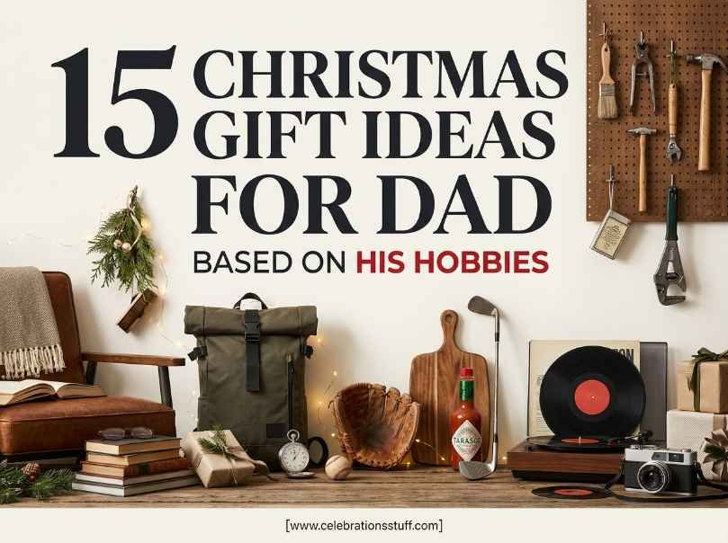 15 Christmas Gift Ideas for Dad Based on His Hobbies
