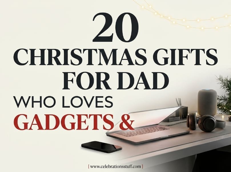 20 Christmas Gifts for Dad Who Loves Gadgets and Tech